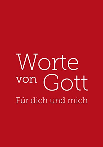 Worte von Gott - Für dich und mich: Biblische Texte in einfachen Worten Worte von Gott - Für dich und mich: Biblische Texte in einfachen Worten von Edition Wortschatz