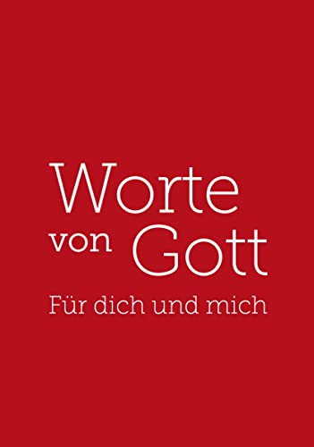 Worte von Gott - Für dich und mich: Biblische Texte in einfachen Worten von Wortschatz, Edition