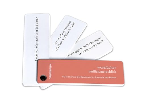 Wortfächer - endlich.menschlich.: 50 lebensmutige Denkanstösse im Angesicht der Endlichkeit