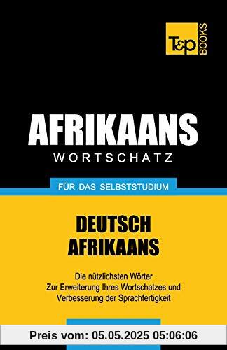 Wortschatz Deutsch-Afrikaans für das Selbststudium - 3000 Wörter (German Collection, Band 1)