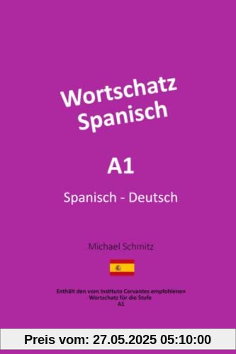 Wortschatz Spanisch A1: Spanisch - Deutsch Wortschatz Spanisch A1: Spanisch - Deutsch