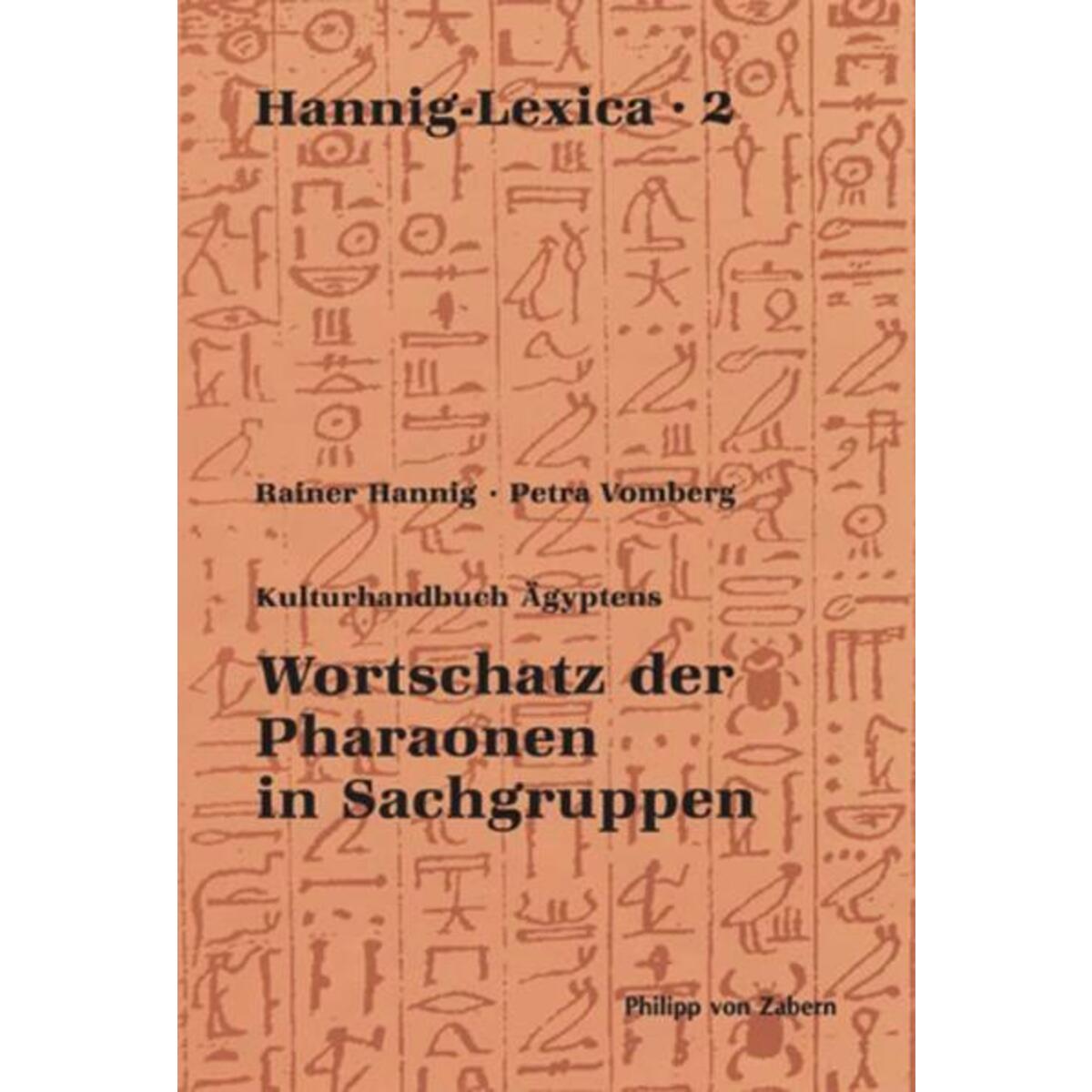 Wortschatz der Pharaonen in Sachgruppen Wortschatz der Pharaonen in Sachgruppen von wbg Philipp von Zabern