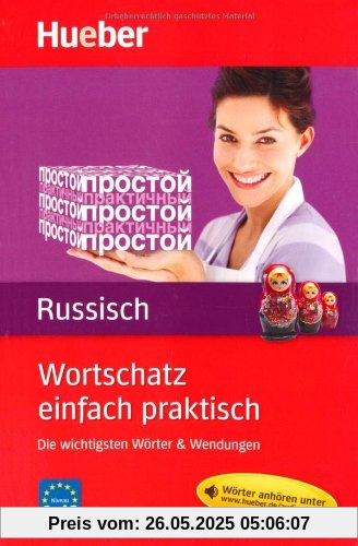 Wortschatz einfach praktisch - Russisch: Die wichtigsten Wörter & Wendungen Wortschatz einfach praktisch - Russisch: Die wichtigsten Wörter & Wendungen