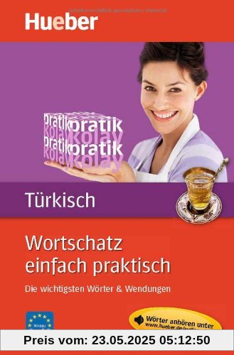 Wortschatz einfach praktisch - Türkisch: Die wichtigsten Wörter & Wendungen