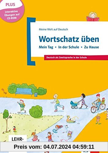 Wortschatz üben: Mein Tag - In der Schule - Zu Hause, inkl. CD-ROM: Deutsch als Zweitsprache in der Schule. Buch + CD-ROM (Meine Welt auf Deutsch)