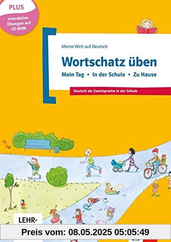 Wortschatz üben: Mein Tag - In der Schule - Zu Hause, inkl. CD-ROM: Deutsch als Zweitsprache in der Schule. Buch + CD-ROM (Meine Welt auf Deutsch)