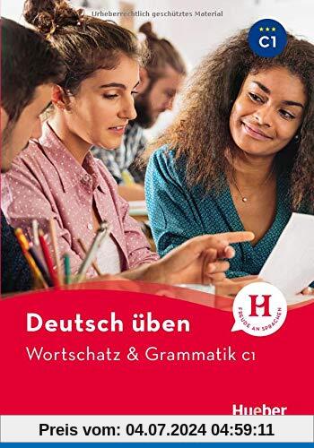 Wortschatz & Grammatik C1: Buch (Deutsch üben - Wortschatz & Grammatik)