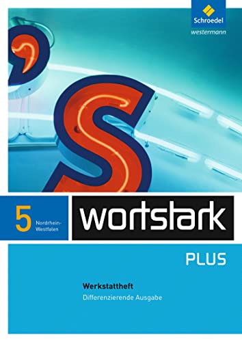 Wortstark - Differenzierende Ausgabe 2009 NRW: Werkstattheft 5