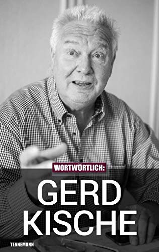 Wortwörtlich: Gerd Kische: Gespräche mit der DDR-Fußballlegende, dem Hansa-Präsidenten und Hansa-Manager.