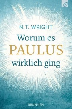 Worum es Paulus wirklich ging von Brunnen-Verlag, Gießen