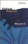 Woyzeck: Drama. EinFach Deutsch Textausgaben von Schöningh / Schöningh im Westermann / Westermann Bildungsmedien