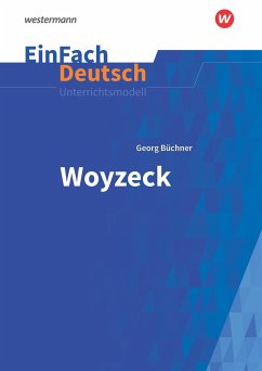 Woyzeck. EinFach Deutsch Unterrichtsmodelle NB von Schöningh im Westermann / Westermann Bildungsmedien