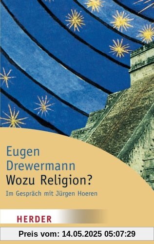 Wozu Religion? Sinnfindung in Zeiten der Gier nach Macht und Geld (HERDER spektrum)
