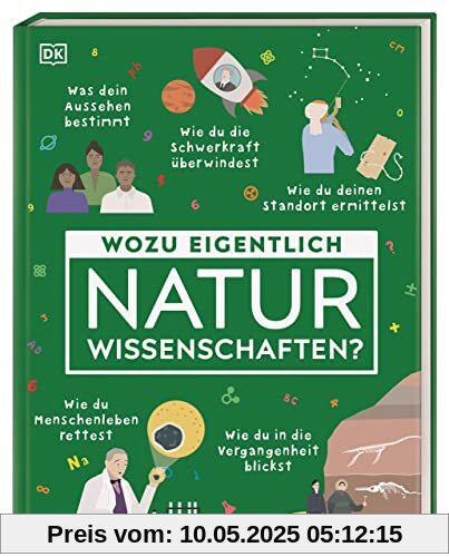 Wozu eigentlich Naturwissenschaften?: Wie man ein Virus stoppt, die Schwerkraft überwindet und Lebensmittel frisch hält