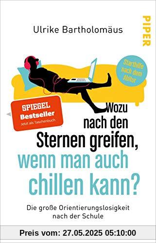 Wozu nach den Sternen greifen, wenn man auch chillen kann?: Die große Orientierungslosigkeit nach der Schule