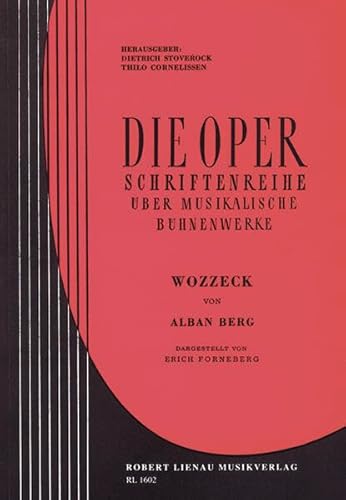 Wozzeck: Werkeinführung von E. Forneberg. Lehrbuch. (Die Oper) von Robert Lienau GmbH