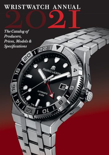Wristwatch Annual 2021: The Catalog of Producers, Prices, Models, and Specifications von Abbeville Press