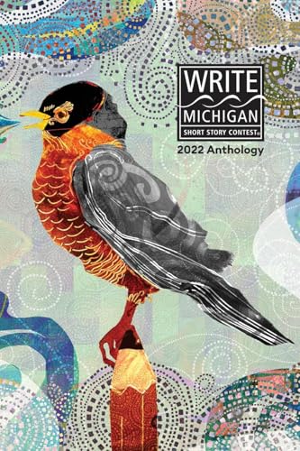 Write Michigan Anthology 2022 Write Michigan Anthology 2022 von Schuler Books