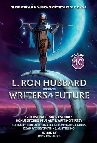 Writers of the Future: The Year's Twelve Best Tales from the Writers of the Future Internation... Writers of the Future: The Year's Twelve Best Tales from the Writers of the Future Internation...