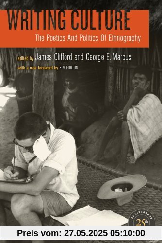 Writing Culture: The Poetics and Politics of Ethnography