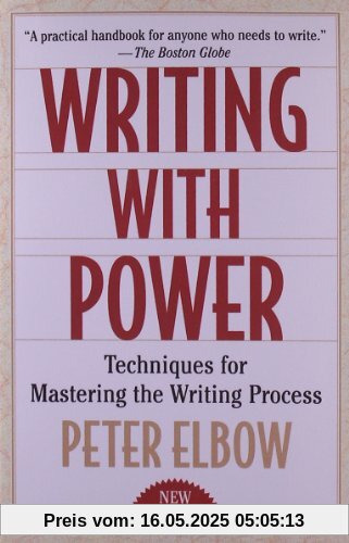 Writing With Power: Techniques for Mastering the Writing Process Writing With Power: Techniques for Mastering the Writing Process