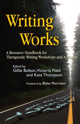 Writing Works: A Resource Handbook for Therapeutic Writing Workshops and Activities (Writing for Therapy or Personal Development)