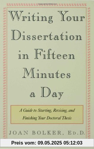 Writing Your Dissertation in Fifteen Minutes a Day Writing Your Dissertation in Fifteen Minutes a Day