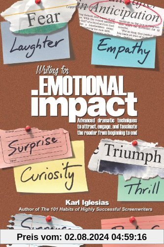 Writing for Emotional Impact: Advanced Dramatic Techniques to Attract, Engage, and Fascinate the Reader from Beginning to End