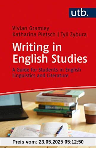 Writing in English Studies. A Guide for Students in English Linguistics and Literature (Schreiben im Studium)