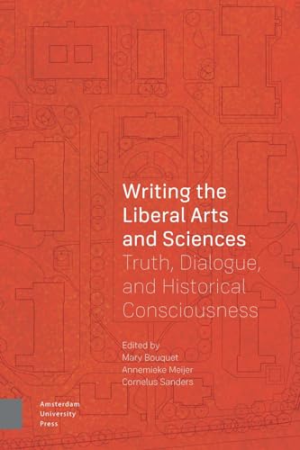 Writing the Liberal Arts and Sciences: Truth, Dialogue, and Historical Consciousness