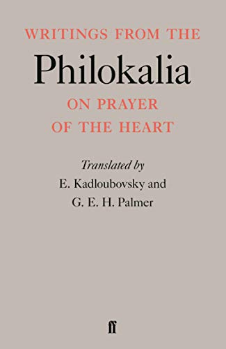 Writings from the Philokalia on Prayer of the Heart Writings from the Philokalia on Prayer of the Heart