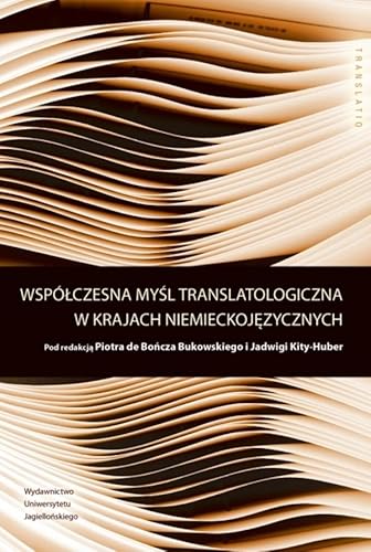 Współczesna myśl translatologiczna w krajach niemieckojęzycznych von Wydawnictwo Uniwersytetu Jagiellońskiego