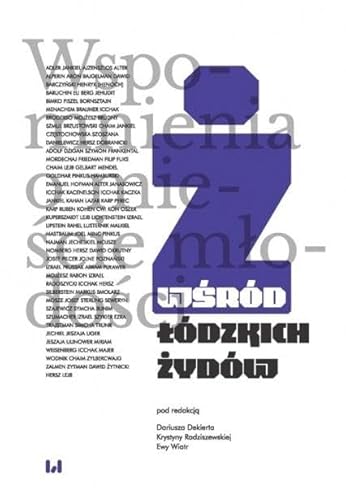 Wśród łódzkich Żydów: Wspomnienia o mieście młodości Wśród łódzkich Żydów: Wspomnienia o mieście młodości von Wydawnictwo Uniwersytetu Łódzkiego