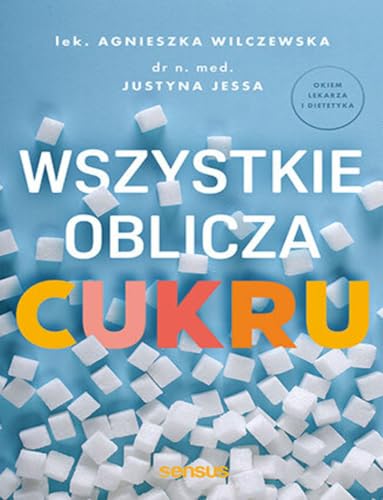 Wszystkie oblicza cukru von Sensus