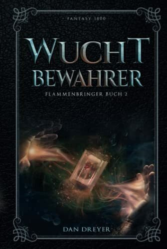 WuchtBewahrer: FlammenBringer Buch 2
