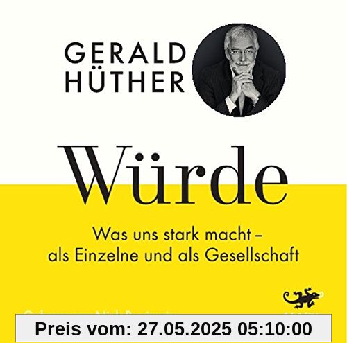 Würde: Was uns stark macht - als Einzelne und als Gesellschaft Würde: Was uns stark macht - als Einzelne und als Gesellschaft