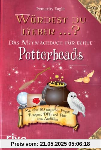 Würdest du lieber ...? – Das Mitmachbuch für echte Potterheads: Mit über 50 magischen Fragen, Rezepten, DIYs und Platz zum Ausfüllen: Mit über 50 ... perfekte Geschenk für alle Harry-Potter-Fans Würdest du lieber ...? – Das Mitmachbuch für echte Potterheads: Mit über 50 magischen Fragen, Rezepten, DIYs und Platz zum Ausfüllen: Mit über 50 ... perfekte Geschenk für alle Harry-Potter-Fans