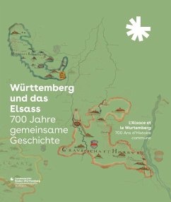 Württemberg und das Elsass: 700 Jahre gemeinsame Geschichte. L'Alsace et le Wurtemberg: 700 Ans d'Histoire commune von Thorbecke