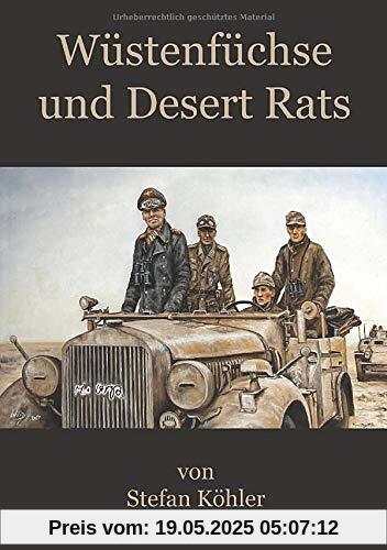Wüstenfüchse und Desert Rats: Mit Rommel in Afrika