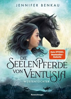 Wüstentochter / Die Seelenpferde von Ventusia Bd.2 von Ravensburger Verlag
