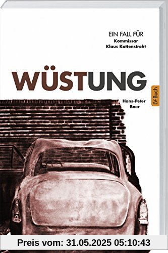 Wüstung: Kommisar Kattenstrohts achter Fall.
