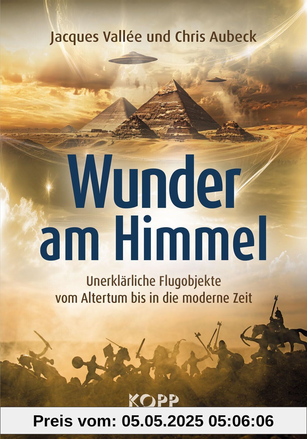 Wunder am Himmel: Unerklärliche Flugobjekte vom Altertum bis in die moderne Zeit
