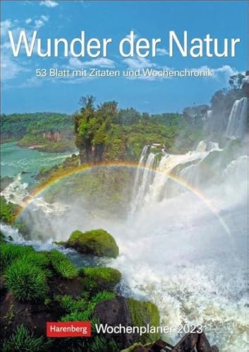Wunder der Natur Wochenplaner 2023. Wunderschöne Naturfotos in einem praktischen Terminkalender zum Aufhängen. Übersichtlicher Wochenplaner für die Wand.: 53 Blatt mit Zitaten und Wochenchronik Wunder der Natur Wochenplaner 2023. Wunderschöne Naturfotos in einem praktischen Terminkalender zum Aufhängen. Übersichtlicher Wochenplaner für die Wand.: 53 Blatt mit Zitaten und Wochenchronik