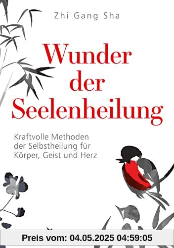 Wunder der Seelenheilung: Kraftvolle Methoden der Selbstheilung für Körper, Geist und Herz. Altbewährtes asiatisches Heilwissen und göttliche Weisheiten eines spirituellen Meisters Wunder der Seelenheilung: Kraftvolle Methoden der Selbstheilung für Körper, Geist und Herz. Altbewährtes asiatisches Heilwissen und göttliche Weisheiten eines spirituellen Meisters