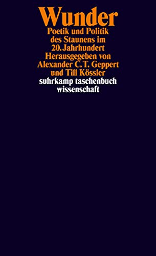Wunder: Poetik und Politik des Staunens im 20. Jahrhundert (suhrkamp taschenbuch wissenschaft) von Suhrkamp Verlag AG