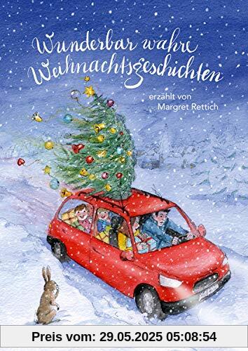 Wunderbar wahre Weihnachtsgeschichten Wunderbar wahre Weihnachtsgeschichten