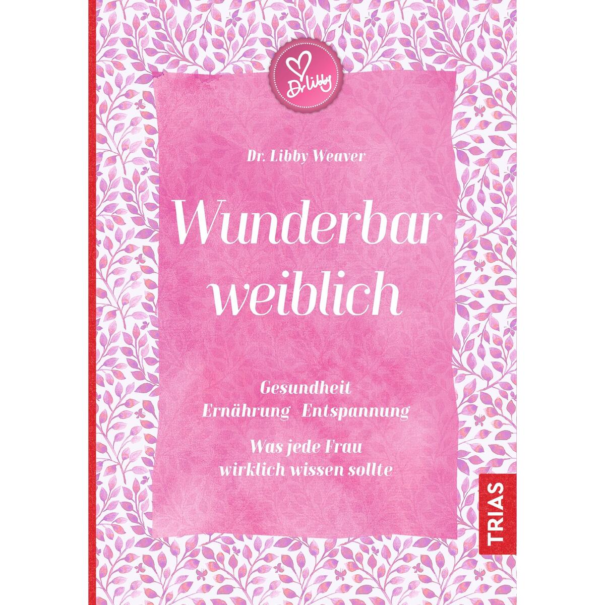 Wunderbar weiblich von Trias