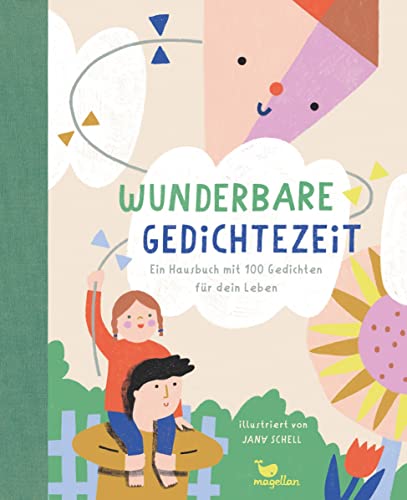 Wunderbare Gedichtezeit - Ein Hausbuch mit 100 Gedichten für dein Leben: Ein Gedichtband zum Vorlesen für Kinder ab 4 Jahren (Wunderbare Hausbücher) von Magellan