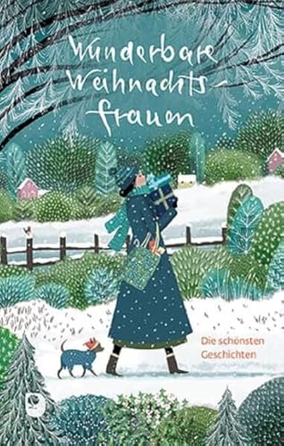 Wunderbare Weihnachtsfrauen: Die schönsten Geschichten (Edition Eschbach)