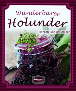 Wunderbarer Holunder von Regionalia Verlag
